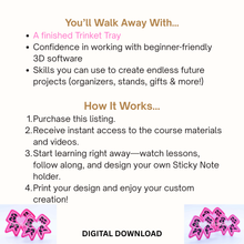 Load image into Gallery viewer, ✨ Beginner 3D Printing Course | Design & Create a Trinket Tray | Step-by-Step Online Class