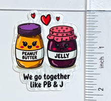 Load image into Gallery viewer, Acrylic Flat Back: We go Together Like PB &amp; J