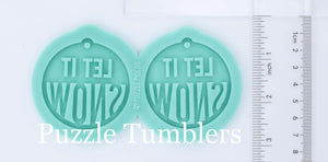 CUSTOM MOLD: LET IT SNOW EARRING *May have a 7-10 Day Shipping Delay (E175)