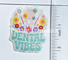 Load image into Gallery viewer, Acrylic Flat Back: Dental Vibes