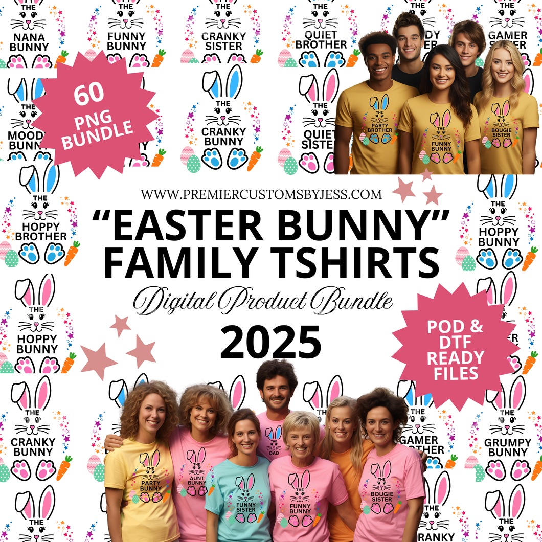 DIGITAL DOWNLOAD (60 Files) - 2025 Easter Bunny Family Matching T-Shirt PNG Bundle (60 Files)