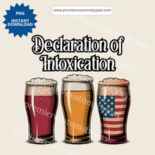 Load image into Gallery viewer, DIGITAL DOWNLOAD - &quot;Declaration of Intoxication&quot; Red White and Brew Funny Beer PNG