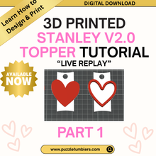 Load image into Gallery viewer, Recorded Live 3D Printing Tutorial: Part 1: How to Make a 3D Printed 40oz Stanlee Lid Topper