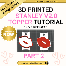 Load image into Gallery viewer, Recorded Live 3D Printing Tutorial: Part 2: How to Make a 3D Printed 40oz Stanlee Lid Topper