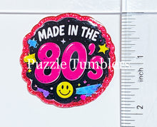 Load image into Gallery viewer, Acrylic Flat Back: Made In The 80's