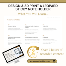 Load image into Gallery viewer, ✨ Beginner 3D Printing Course + 35 FREE BONUS FILES | Design &amp; Create Your Own Leopard Sticky Note Holder | Step-by-Step Online Class