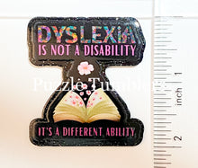 Load image into Gallery viewer, Acrylic Flat Back: Dyslexia Is Not A Disability It's A Different Ability