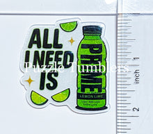 Load image into Gallery viewer, Acrylic Flat Back: All I Need Is Prime