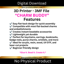 Load image into Gallery viewer, DIGITAL (3MF File): 3D Printed 'Charm Buddy' - Flat Back Charm Adapter