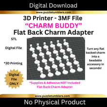 Load image into Gallery viewer, DIGITAL (3MF File): 3D Printed 'Charm Buddy' - Flat Back Charm Adapter