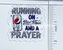 Load image into Gallery viewer, Acrylic Flat Back: Running on Diet Soda And A Prayer