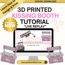 Load image into Gallery viewer, Recorded Live 3D Printing Tutorial: How to Make a 3D Printed Kissing Booth