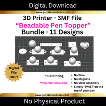 Load image into Gallery viewer, DIGITAL (3MF File): 3D Beadable Pen Topper Bundle (11 Designs)
