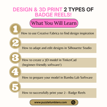 Load image into Gallery viewer, ✨ Beginner 3D Printing Course | Design &amp; Create a Badge Reel | Step-by-Step Online Class