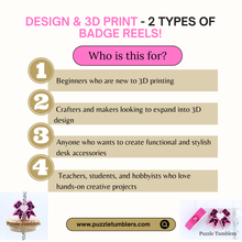 Load image into Gallery viewer, ✨ Beginner 3D Printing Course | Design &amp; Create a Badge Reel | Step-by-Step Online Class