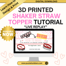 Load image into Gallery viewer, Recorded Live 3D Printing Tutorial: How to Make a 3D Printed Shaker Straw Topper - Accessories