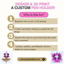 Load image into Gallery viewer, ✨ Beginner 3D Printing Course | Design &amp; Create a Pen Holder 2 Pieces | Step-by-Step Online Class