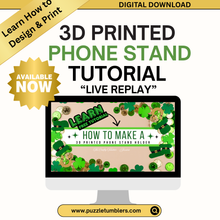 Load image into Gallery viewer, Recorded Live 3D Printing Tutorial: How to Make a Phone Stand Holder with Clovers