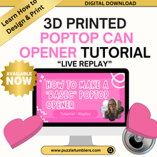 Load image into Gallery viewer, Recorded Live 3D Printing Tutorial: How to Make a Soda Pop Can Opener