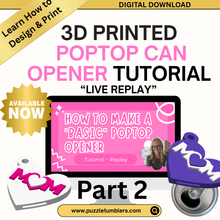 Load image into Gallery viewer, Recorded Live 3D Printing Tutorial: How to Make a Soda Pop Can Opener - PART 2
