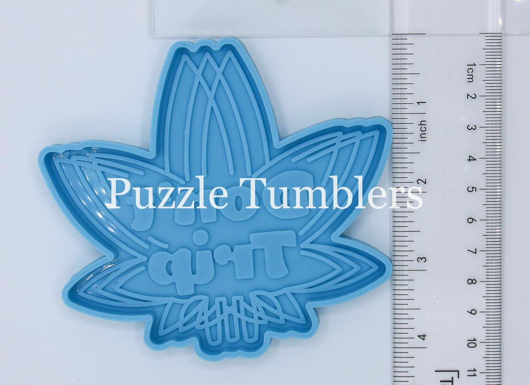 NEW JUST TRIPPIN COASTER MOLD