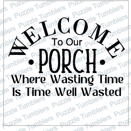 DIGITAL DOWNLOAD -    TIME WASTED ON THE PORCH SIGN SVG FILE - DESIGNED BY: JENNIFER SHORT 31