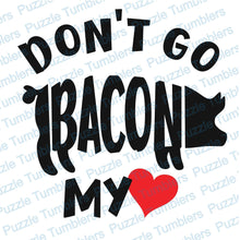Load image into Gallery viewer, DIGITAL DOWNLOAD -DON&#39;T GO BACON MY HEART - DESIGNED BY: JENNIFER SHORT66